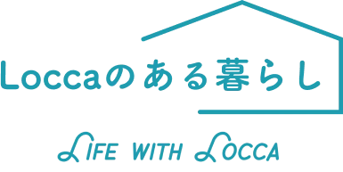 Loccaのある暮らし Life With Locca
